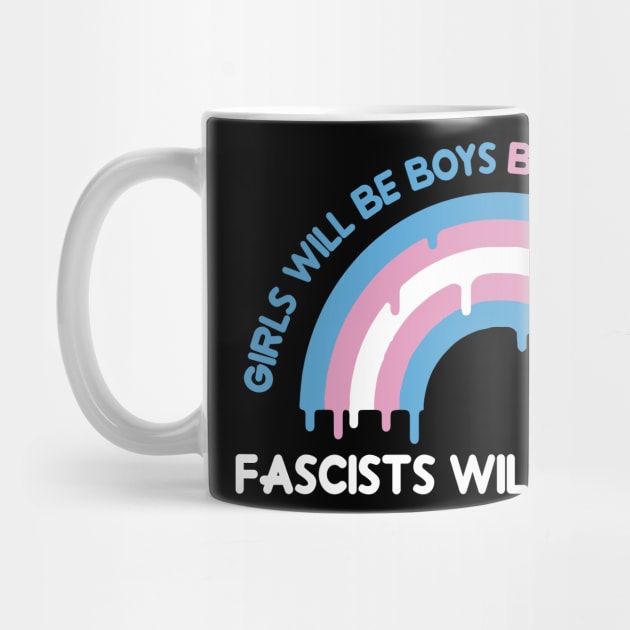 girls will be boys,boys will be girls and fascists will be shot by remerasnerds